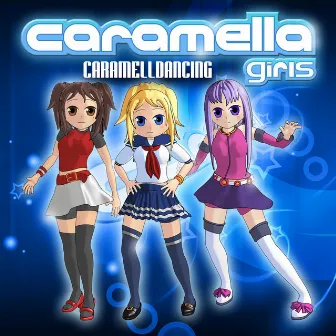 Caramelldancing by Caramella Girls