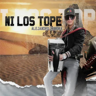 Ni los topé by Alejandro Zamora