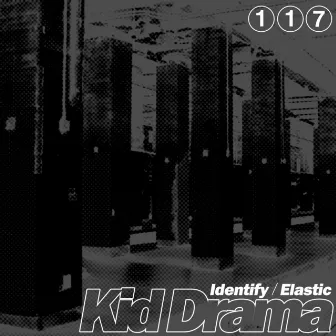 Identify / Elastic by Kid Drama