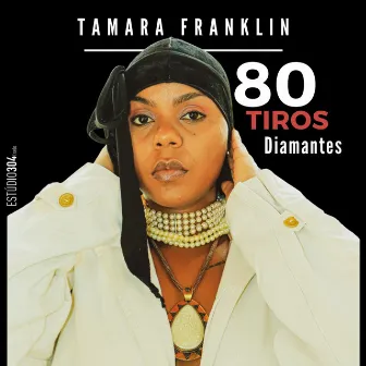 80 Tiros / Diamantes by Tamara Franklin