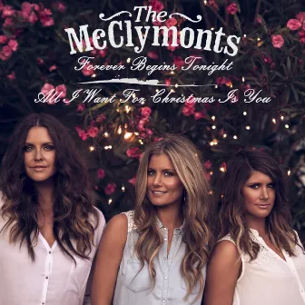 Forever Begins Tonight by The McClymonts