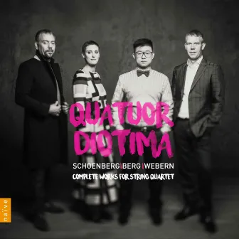 Schoenberg, Berg, Webern: Complete Works for String Quartet by Quatuor Diotima