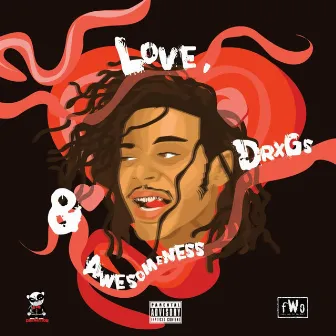 Love Drxgs & Awesomeness by Kev Fresco