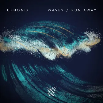 Waves / Run Away by Uphonix