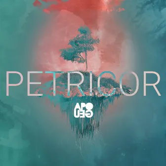 Petricor by Apogeu