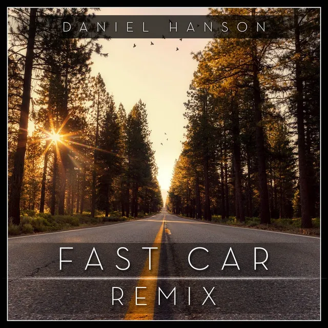 Fast Car - Daniel Hanson Remix