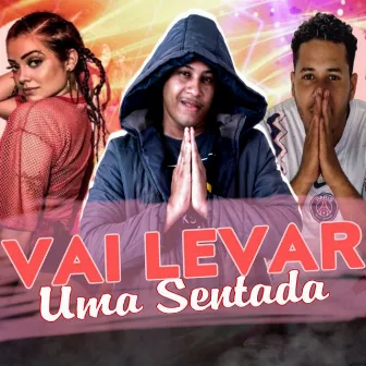 Vai Levar uma Sentada by Mc Md Na Voz