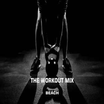 Beach by The Workout Mix