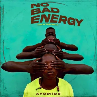 No Bad Energy by Ayomide