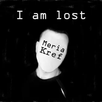 I Am Lost by Meria