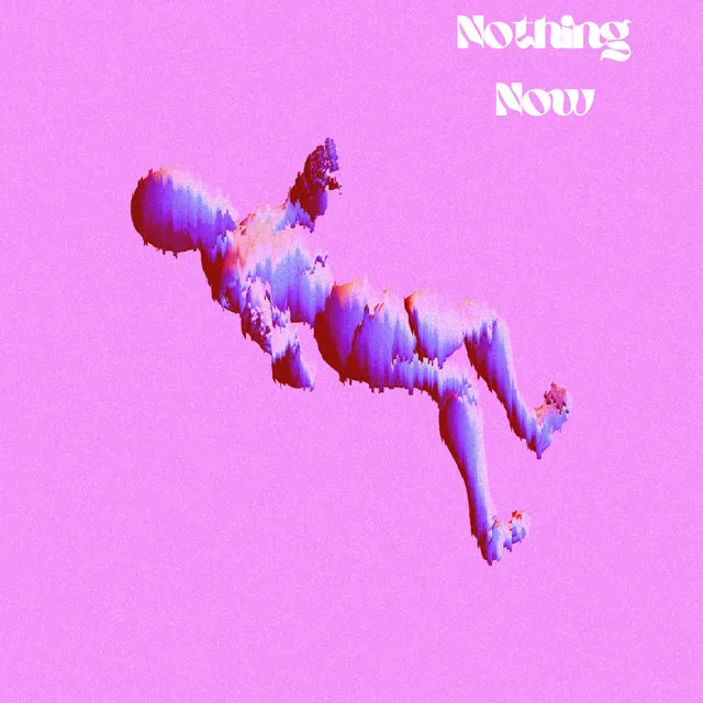 Nothing Now