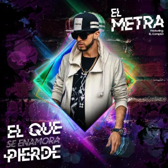 El que se enamora pierde by El Metra