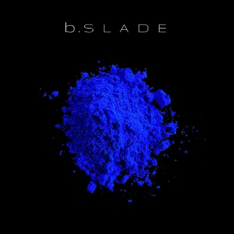 bleu. by B.Slade