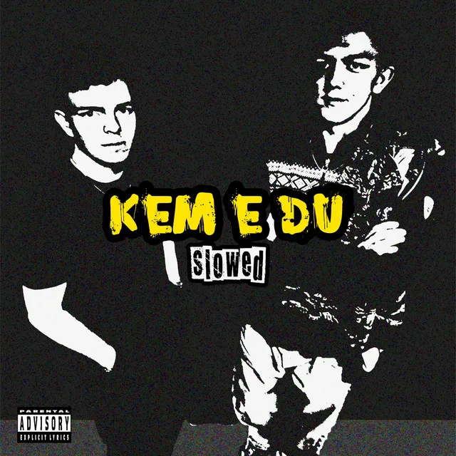 kem e du - slowed