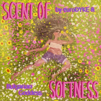 Scent of Softness by Bulgarian Goddess