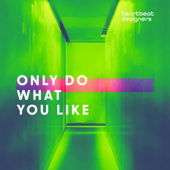 Only Do What You Like by Unknown Artist