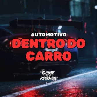 Automotivo Dentro do Carro by DJ Pedrx