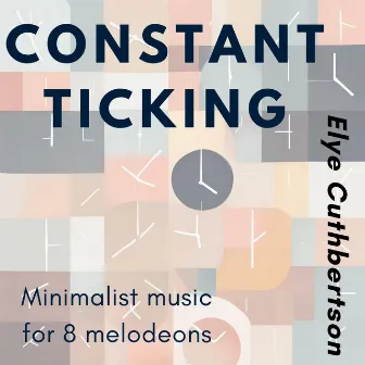 Constant Ticking by Elye Cuthbertson