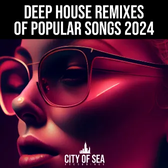 Deep House Remixes Of Popular Songs 2024 by Bacon Bros