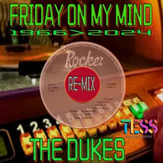 Friday on My Mind (2024 Remix) by The Dukes