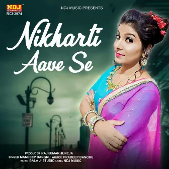 Nikharti Aave Se by Mandeep Bangru