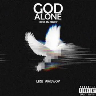 God Alone by Liku VimBwoy