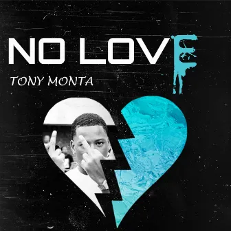 No Love by Tony Monta