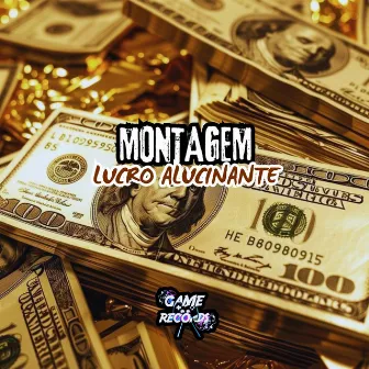 Montagem Lucro Alucinante by DJ GB DA 061