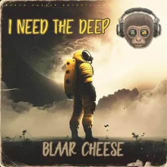 i need the deep by Blaar Cheese