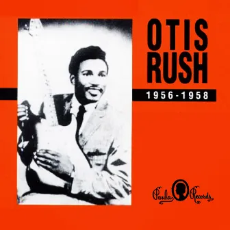 1956-1958 by Otis Rush