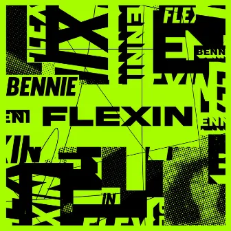 Flexin by Bennie