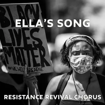 Ella's Song by Resistance Revival Chorus