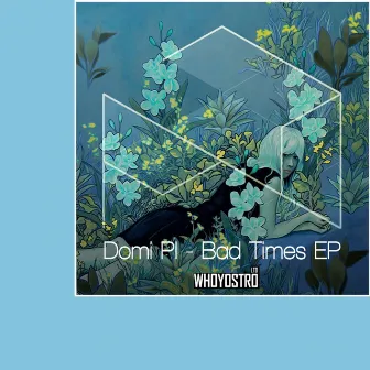 Bad Times EP by Domi Pl