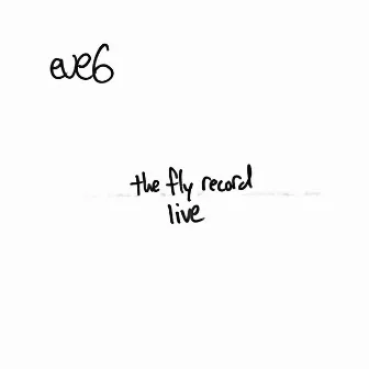 The Fly Record Live by Eve 6