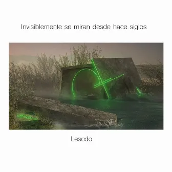 Invisiblemente Se Miran Desde Hace Siglos by Lescdo