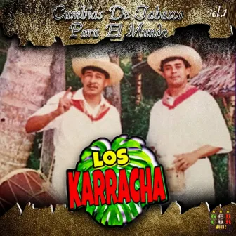 Cumbias de Tabasco Para El Mundo Vol.1 by Los Karracha