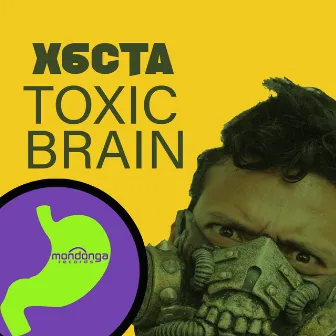 Toxic Brain by X6CTA