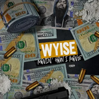 Movin How I Move by Wyise