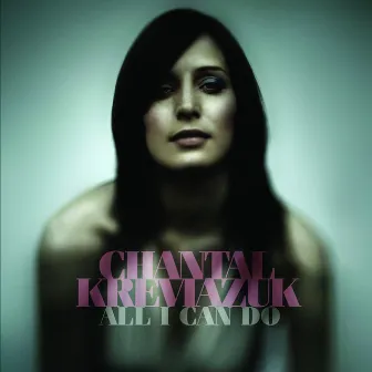 All I Can Do by Chantal Kreviazuk