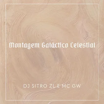 Montagem Galactico Celestial by DJ Sitro ZL