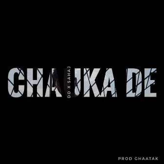 Chauka De by Sahaj