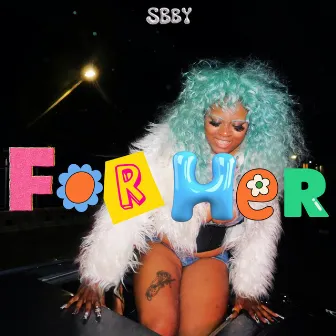 For Her by SBBY