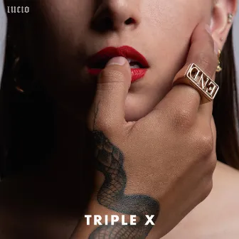 Triple X by Lucio