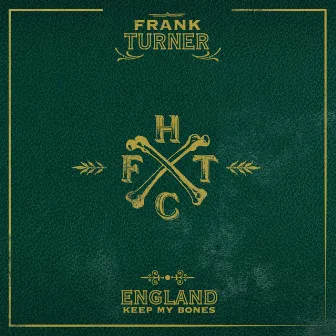 England Keep My Bones (Deluxe Edition) by Frank Turner