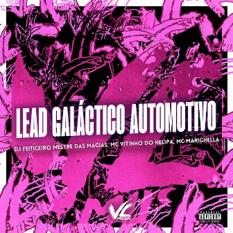 Lead Galáctico Automotivo by DJ FEITICEIRO MESTRE DAS MAGIAS