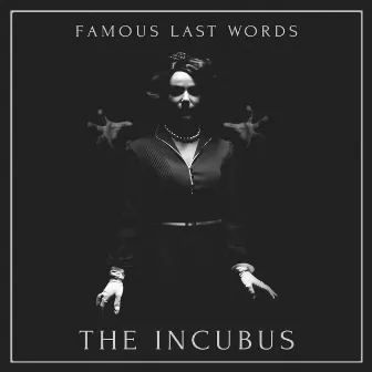 The Incubus by Famous Last Words