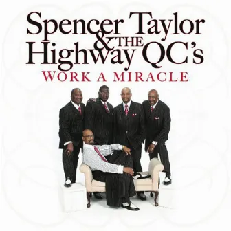 Work A Miracle by Spencer Taylor & The Highway Q.C.'s