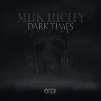 Dark Times (Freestyle) by MBK Richy