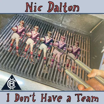 I Don't Have a Team by Nic Dalton