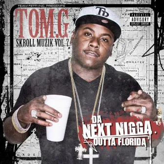 Da Next Nigga Outta Florida by Tom. G